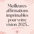 Affiches d'affirmations inspirantes pour la vision 2025 sur un fond coloré.