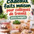 Idées de cadeaux de Noël faits maison pour collègues, ambiance festive
