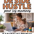 Maman travaillant sur son side hustle à la maison avec son enfant à côté.